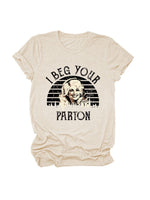 Load image into Gallery viewer, I Beg Your Pardon Print Round Neck T-Shirt Women N6E142