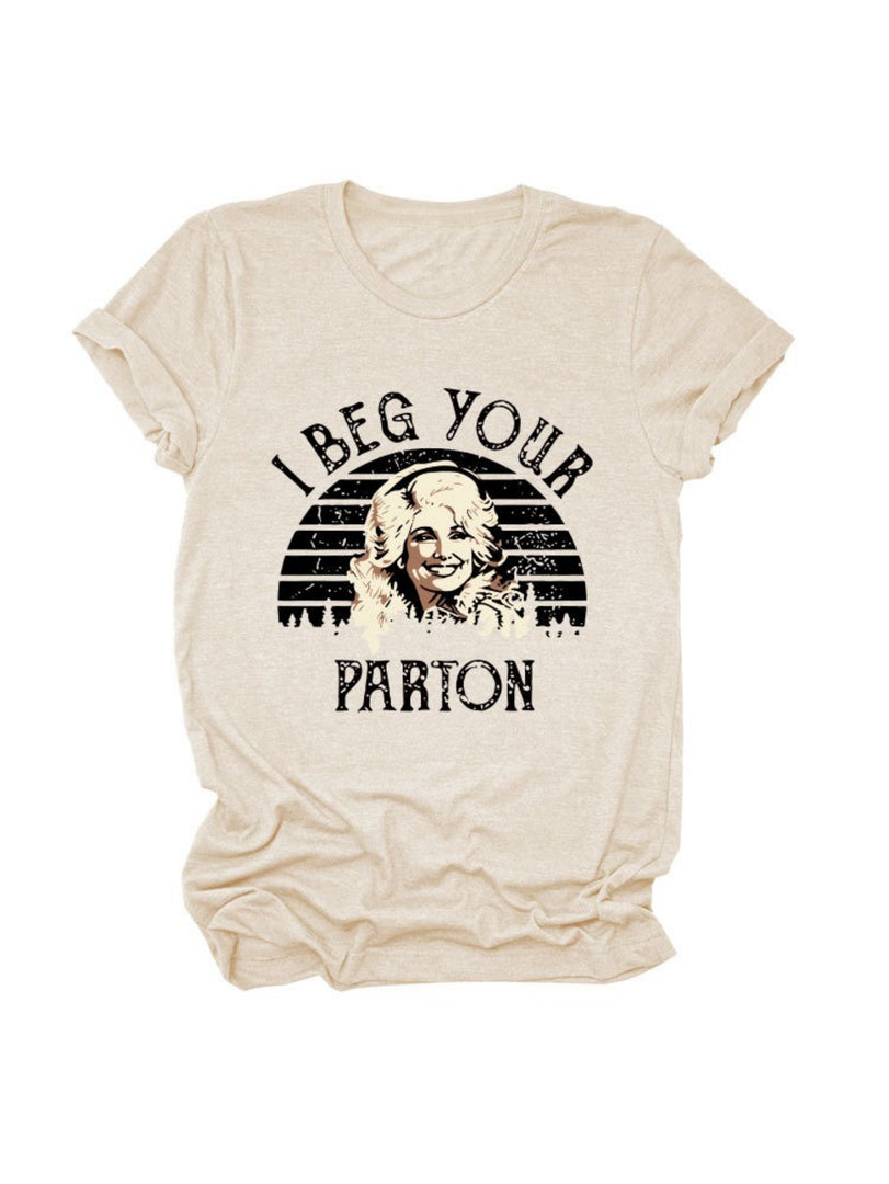 I Beg Your Pardon Print Round Neck T-Shirt Women N6E142